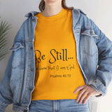 Be Still... Unisex Heavy Cotton Personalized Tee