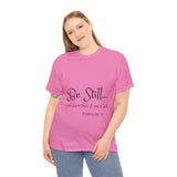 Be Still... Unisex Heavy Cotton Personalized Tee