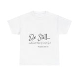 Be Still... Unisex Heavy Cotton Personalized Tee