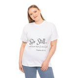 Be Still... Unisex Heavy Cotton Personalized Tee