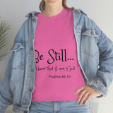 Be Still...Unisex Heavy Cotton Personalized Tee